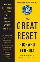 The Great Reset: How the Post-Crash Economy Will Change the Way We Live and Work by Richard Florida Paperback Book