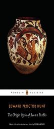 The Origin Myth of Acoma Pueblo by Edward Proctor Hunt Paperback Book