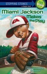 Miami Makes the Play (A Stepping Stone Book(TM)) by Patricia C. McKissack Paperback Book