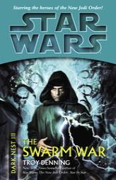 The Swarm War (Star Wars: Dark Nest, Book 3) by Troy Denning Paperback Book