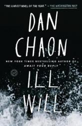 Ill Will: A Novel by Dan Chaon Paperback Book
