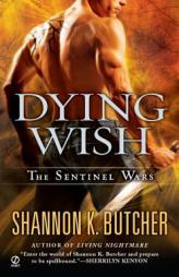 Dying Wish of the Sentinel Wars by Shannon K. Butcher Paperback Book