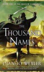 The Thousand Names: Book One of the Shadow Campaigns by Django Wexler Paperback Book