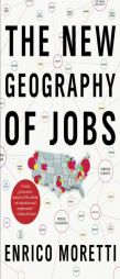 The New Geography of Jobs by Enrico Moretti Paperback Book