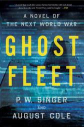Ghost Fleet: A Novel of the Next World War by P. W. Singer Paperback Book