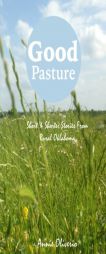 Good Pasture: Short & Shorter Stories From Rural Oklahoma by Annie Oliverio Paperback Book