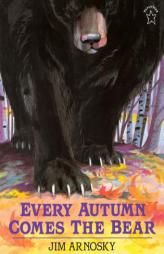 Every Autumn Comes the Bear by Jim Arnosky Paperback Book
