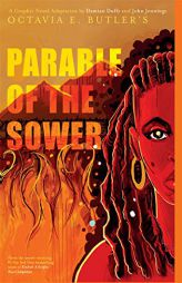 Parable of the Sower: A Graphic Novel Adaptation by Octavia E. Butler Paperback Book