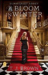 Summerset Abbey: A Bloom in Winter by T. J. Brown Paperback Book