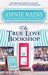 The True Love Bookshop by Annie Rains Paperback Book