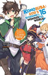 Konosuba: God's Blessing on This Wonderful World!, Vol. 16 (light novel) (Konosuba (light novel), 16) by Natsume Akatsuki Paperback Book
