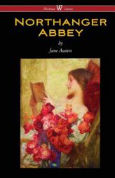 Northanger Abbey (Wisehouse Classics Edition) by Jane Austen Paperback Book
