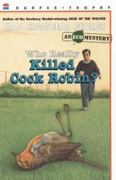 Who Really Killed Cock Robin? (Eco Mysteries) by Jean Craighead George Paperback Book