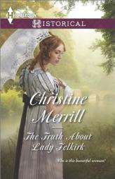 The Truth about Lady Felkirk by Christine Merrill Paperback Book