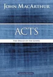 Acts: The Spread of the Gospel by John F. MacArthur Paperback Book