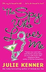 The Spy Who Loves Me by Julie Kenner Paperback Book