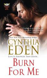 Burn For Me (Phoenix Fire Novel) by Cynthia Eden Paperback Book