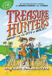 Treasure Hunters: Quest for the City of Gold by James Patterson Paperback Book