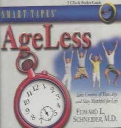 Ageless: Take Control of Your Age and Stay Youthful for Life (Smart Tapes) by Edward L. Schneider Paperback Book