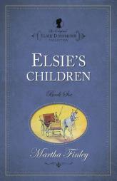 Elsies Children (The Original Elsie Dinsmore Collection) by Martha Finley Paperback Book