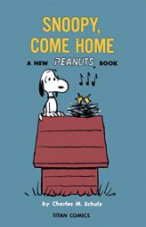 Peanuts: Snoopy Come Home by Charles M. Schulz Paperback Book