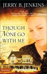 Though None Go with Me by Jerry B. Jenkins Paperback Book