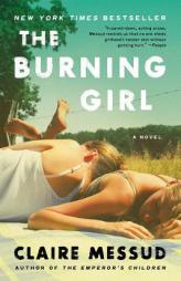 The Burning Girl: A Novel by Claire Messud Paperback Book