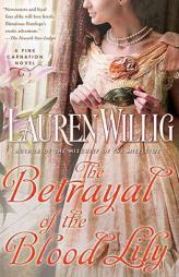 The Betrayal of the Blood Lily: A Pink Carnation Novel by Lauren Willig Paperback Book