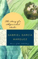 The Story of a Shipwrecked Sailor by Gabriel Garcia Marquez Paperback Book