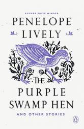 The Purple Swamp Hen and Other Stories by Penelope Lively Paperback Book