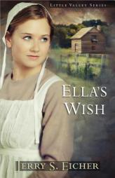 Ella's Wish (Little Valley Series) by Jerry S. Eicher Paperback Book