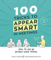 100 Tricks to Appear Smart in Meetings: How to Get by Without Even Trying by Sarah Cooper Paperback Book