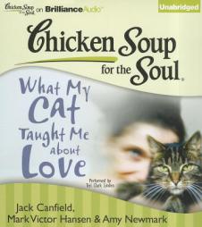 Chicken Soup for the Soul: What My Cat Taught Me about Love (Chicken Soup for the Soul (Brilliance Audio)) by Jack Canfield Paperback Book