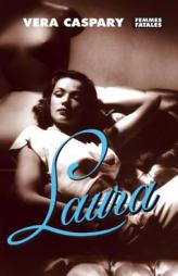 Laura (Femmes Fatales: Women Write Pulp) by Vera Caspary Paperback Book