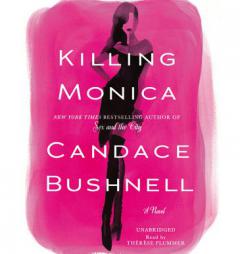 Killing Monica by Candace Bushnell Paperback Book