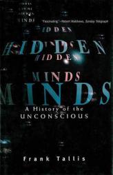 Hidden Minds: A History of the Unconscious by Frank Tallis Paperback Book