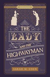 The Lady and the Highwayman (Proper Romance Victorian) by Sarah M. Eden Paperback Book