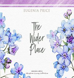 The Wider Place by Eugenia Price Paperback Book