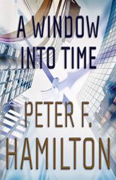 A Window into Time by Peter F. Hamilton Paperback Book