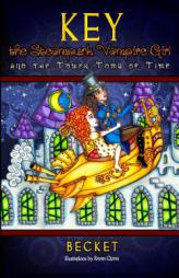 Key the Steampunk Vampire Girl and the Tower Tomb of Time by Becket Paperback Book
