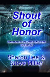 Shout of Honor (Adventures in the Liaden Universe®) by Steve Miller Paperback Book