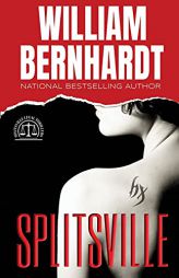 Splitsville (Splitsville Legal Thriller Series) by William Bernhardt Paperback Book