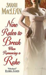 Nine Rules to Break When Romancing a Rake by Sarah MacLean Paperback Book