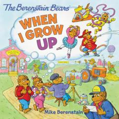 The Berenstain Bears: When I Grow Up by Mike Berenstain Paperback Book