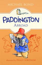 Paddington Abroad by Michael Bond Paperback Book