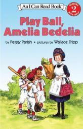 Play Ball, Amelia Bedelia (I Can Read Book 2) by Peggy Parish Paperback Book