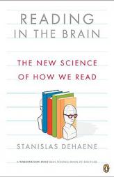 Reading in the Brain: The New Science of How We Read by Stanislas Dehaene Paperback Book