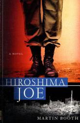Hiroshima Joe by Martin Booth Paperback Book