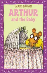 Arthur and the Baby: A Classic Arthur Adventure by Marc Tolon Brown Paperback Book