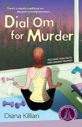 Dial Om for Murder (Mantra for Murder Mysteries, No. 2) by Diana Killian Paperback Book